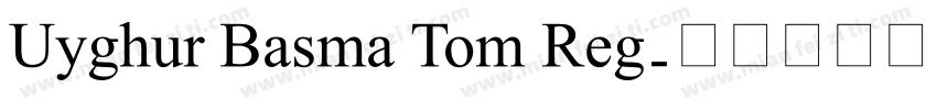 Uyghur Basma Tom Reg字体转换